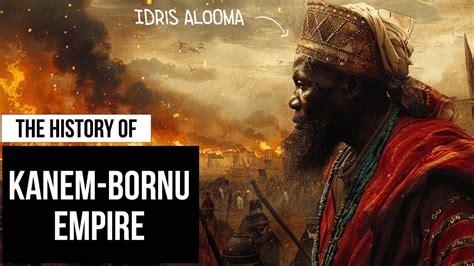 The Rise and Fall of the Kanem–Bornu Empire: A Tale of Intrigue, Trade, and Religious Transformation